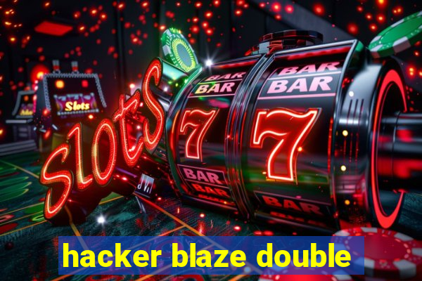 hacker blaze double